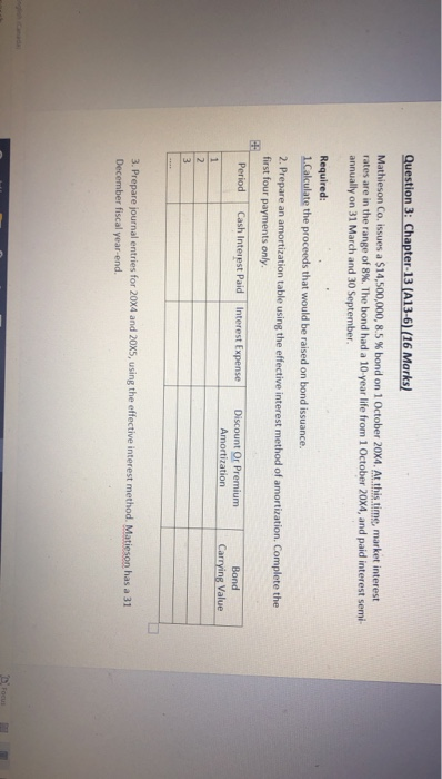  Question 3: Chapter 13 (A13-6) (16 Marks) Mathieson Co. issues a