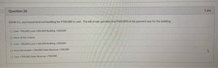 statement and balance sheet at the end Question 25 1 pts Following
