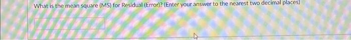 What is the mean square (MS) for Residual (Error)? (Enter your answer