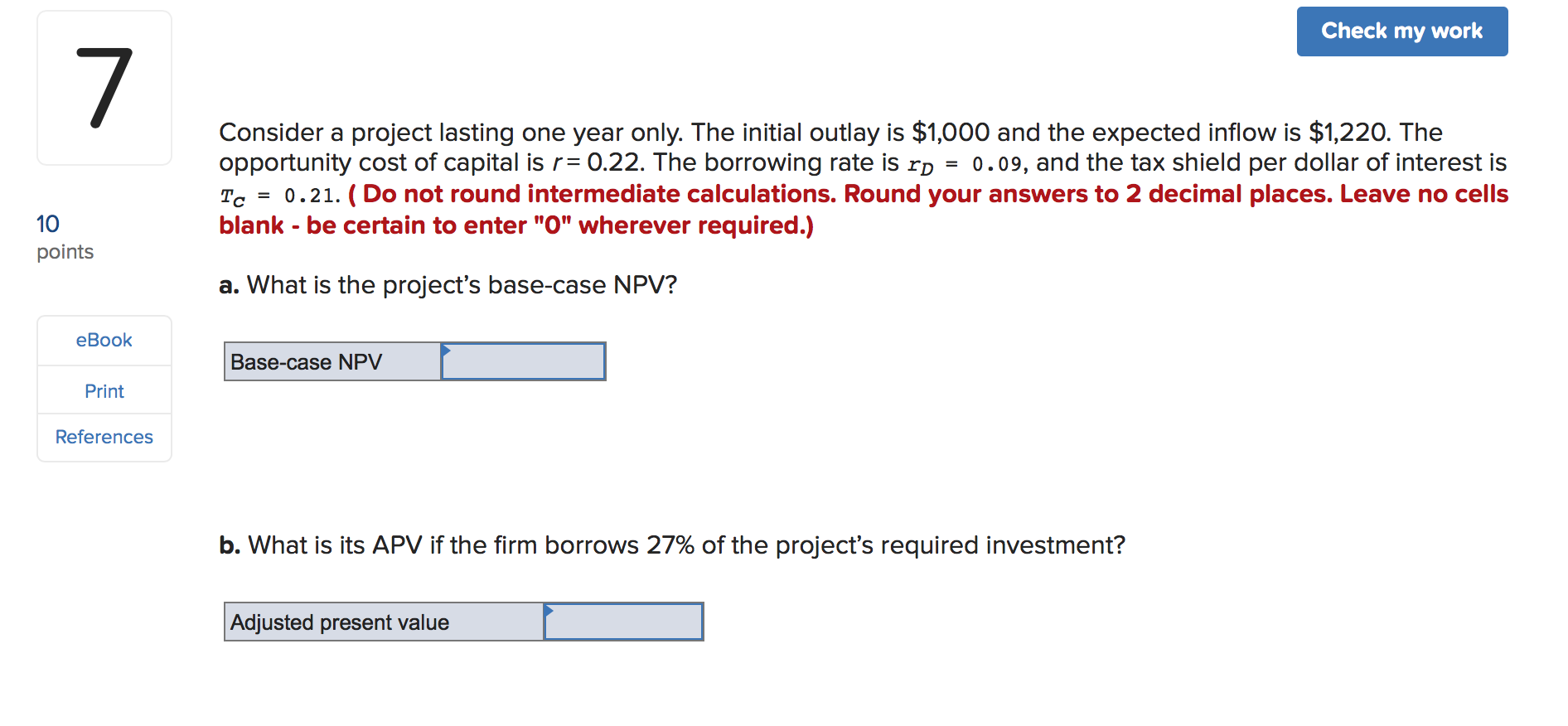 Check my work Consider a project lasting one year only. The