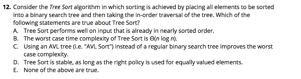  Select all correct answers!! 12. Consider the Tree Sort algorithm in