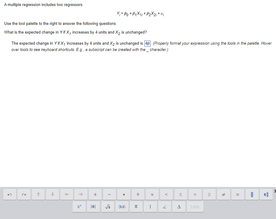  4B is the wrong answer A multiple regression includes two regressors: