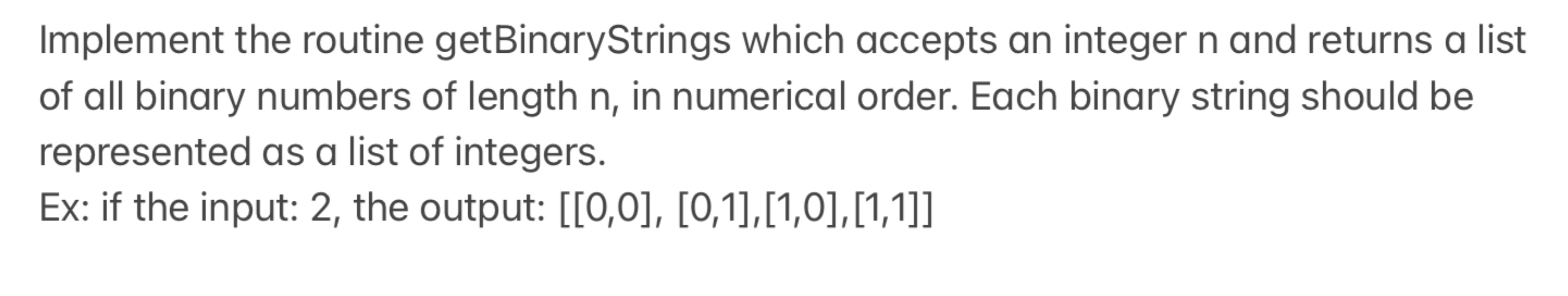  Implement the routine getBinaryStrings which accepts an integer n and returns