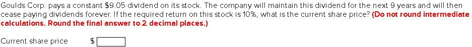  Goulds Corp. pays a constant $9.05 dividend on its stock. The
