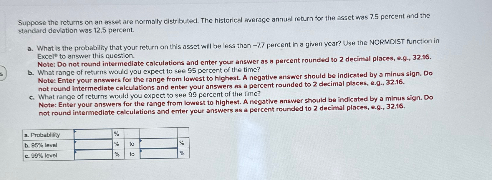  Suppose the returns on an asset are normally distributed. The historical