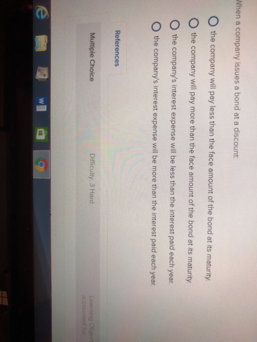  When a company issued a bond at a discount When a