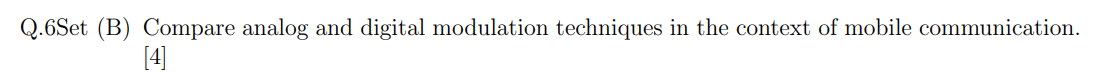  Q.6Set (B) Compare analog and digital modulation techniques in the context