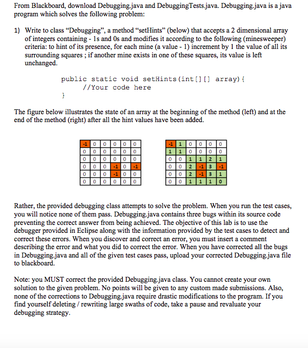  here is Debugging.java : public class Debugging{ public static void setHints(int[][]