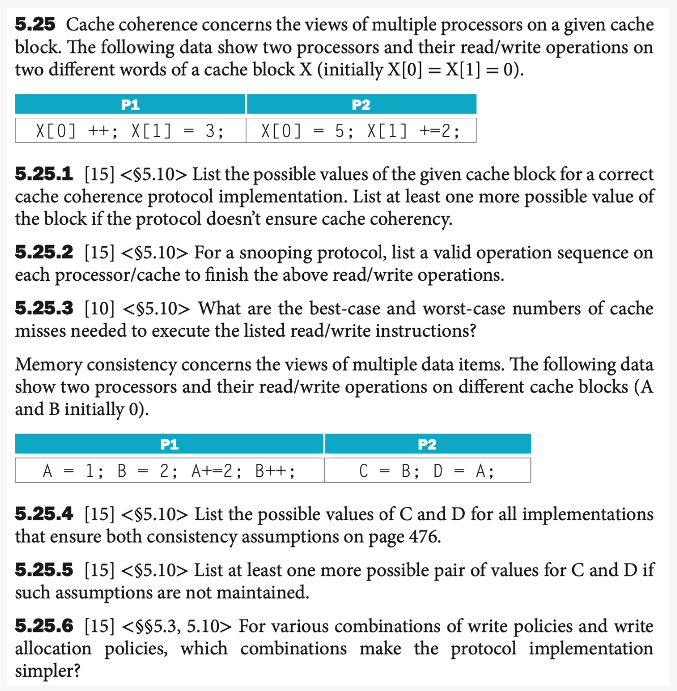  5.25 Cache coherence concerns the views of multiple processors on a