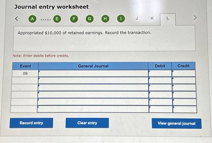 of retained earnings. Required a-1. Prepare journal entries to record these transactions.