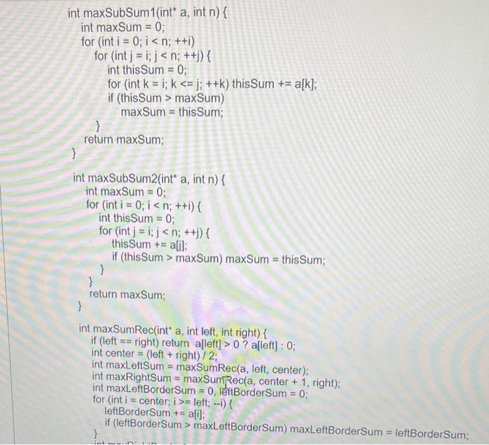 shows four different implementations for the max sub-sequence sum task. Compare the