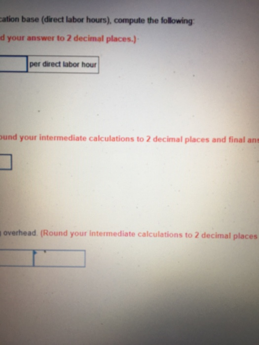 S 387,000 15,600 hours 6,600 hours Required: 1. Based on the company's
