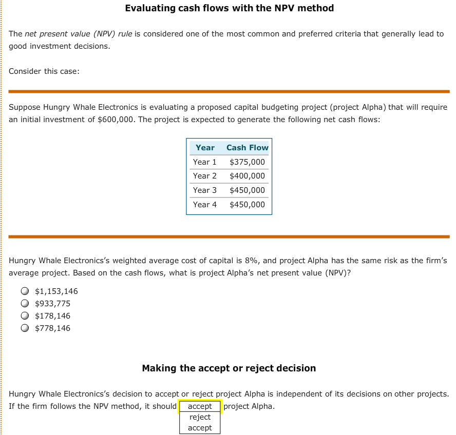 Evaluating cash flows with the NPV method The net present value