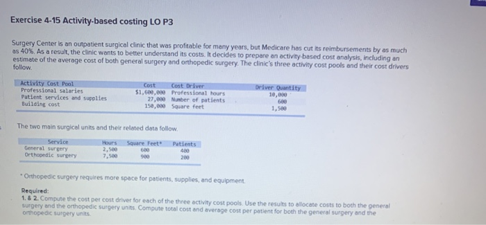  Exercise 4-15 Activity-based costing LO P3 Surgery Center is an outpatient