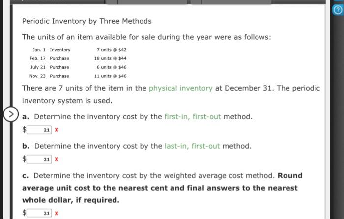answer question please Periodic Inventory by Three Methods The units of an
