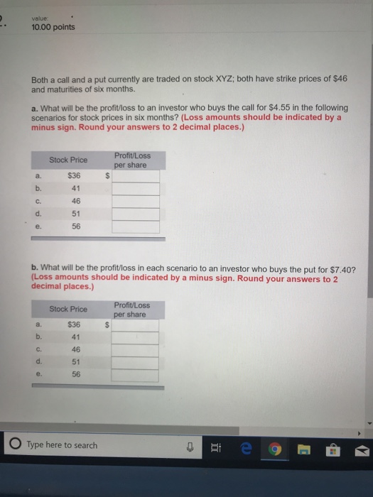  10.00 points Both a call and a put currently are traded
