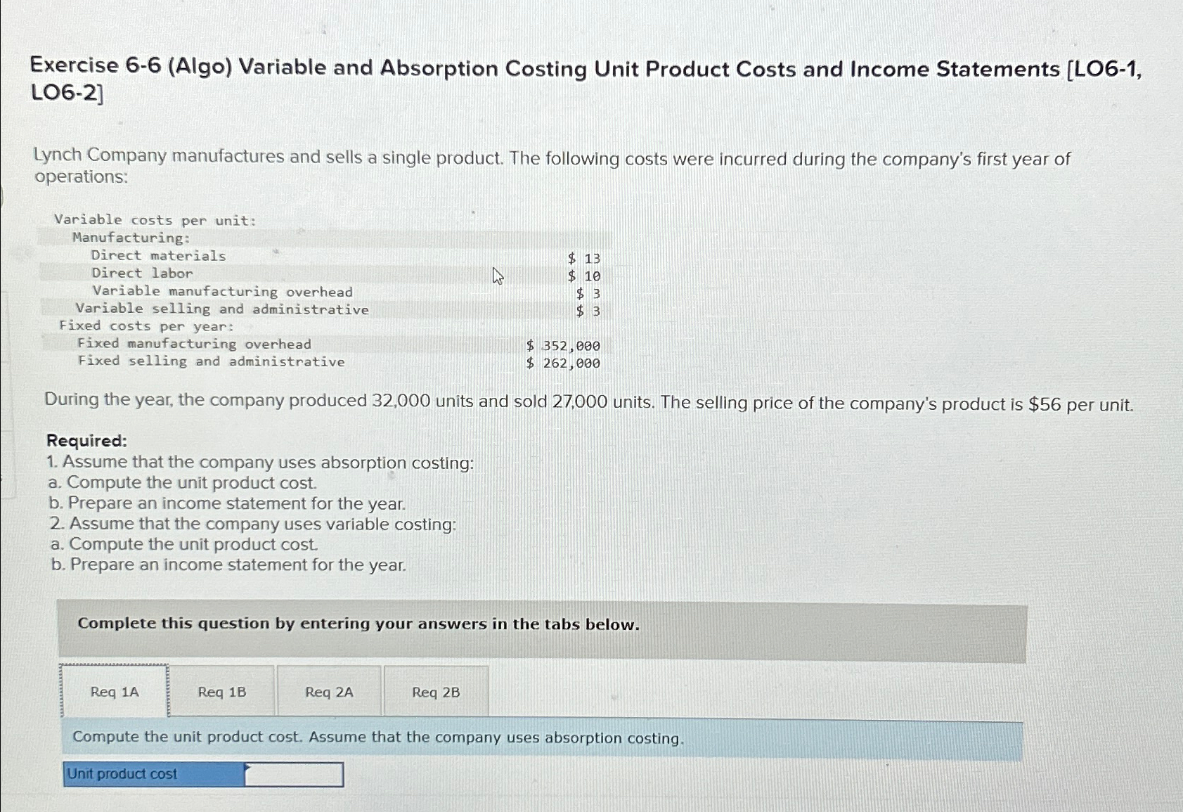  Exercise 6-6(Algo) Variable and Absorption Costing Unit Product Costs and Income