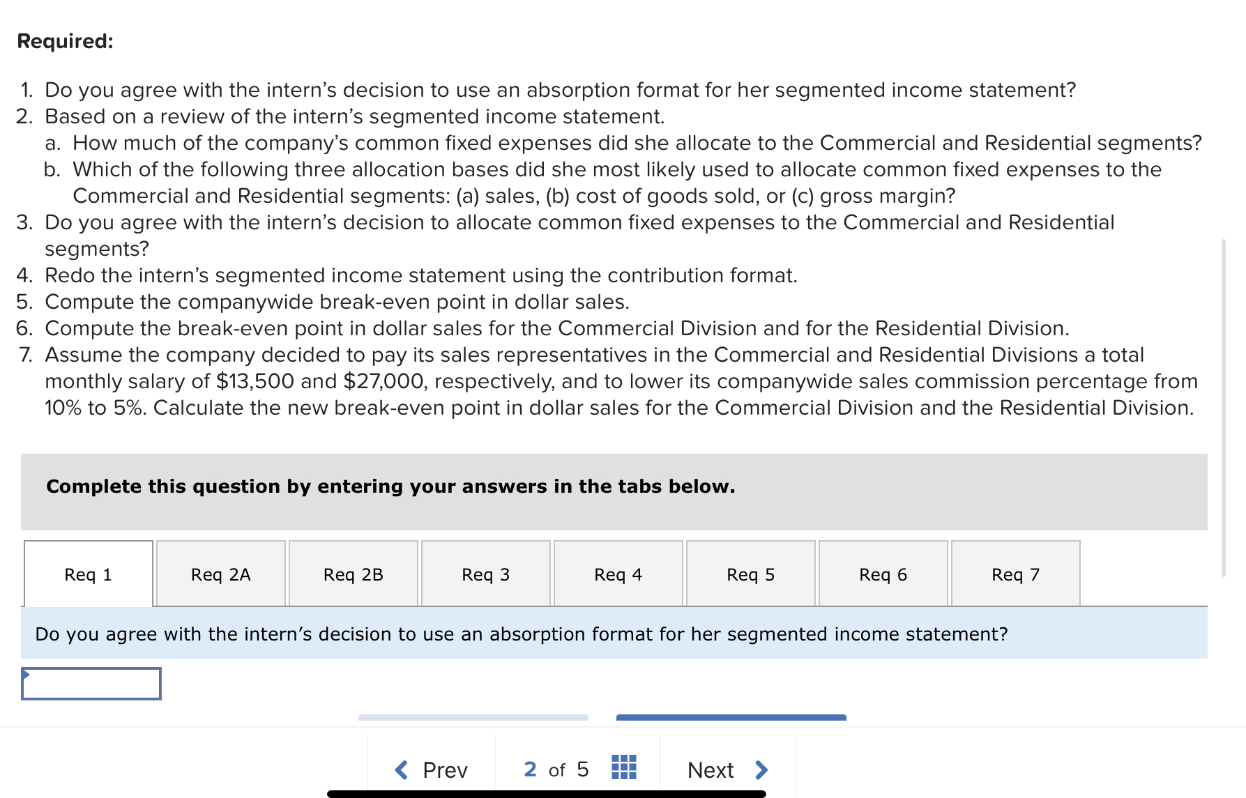 absorption format for her segmented income statement? 2. Based on a review