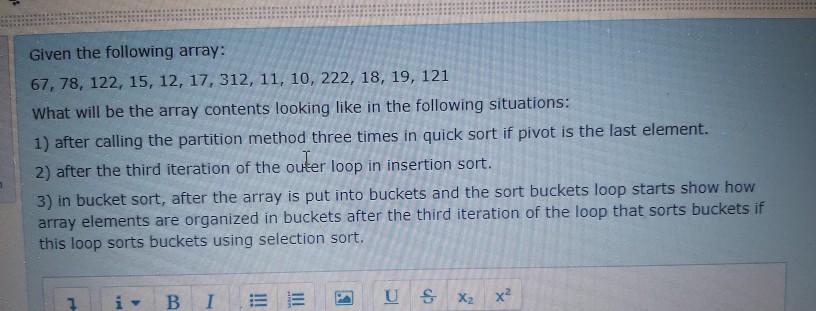  using data structure in java Given the following array: 67, 78,