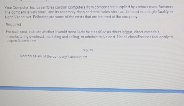 classifying manufacturing costs Your Computer, Inc. assembles custom computers from components