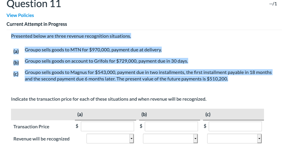  Question 11 --/1 View Policies Current Attempt in Progress Presented below