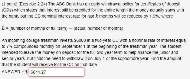  (1 point)(Exercise 2.24) The ABC Bank has an early withdrawal policy
