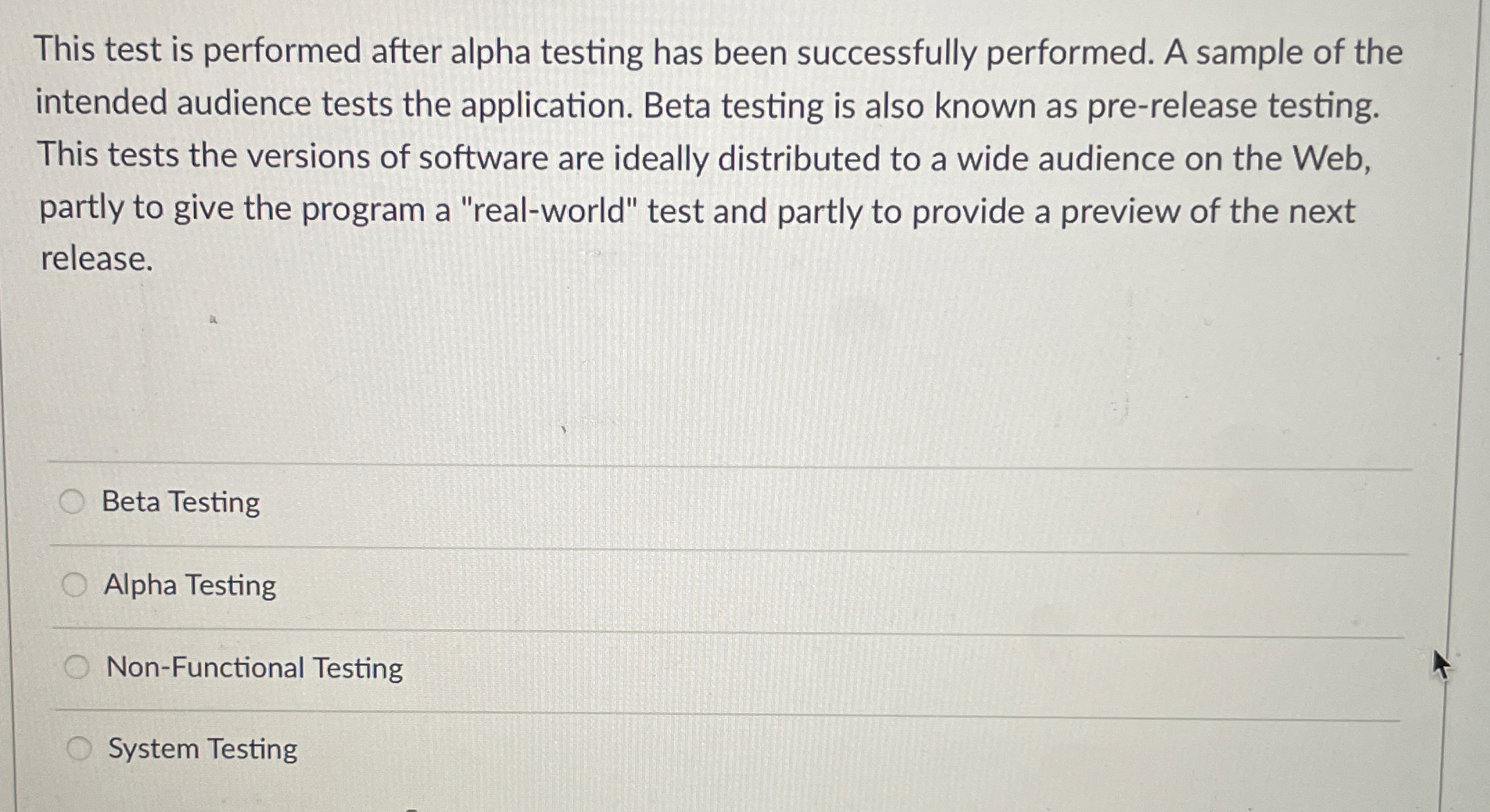  This test is performed after alpha testing has been successfully performed.