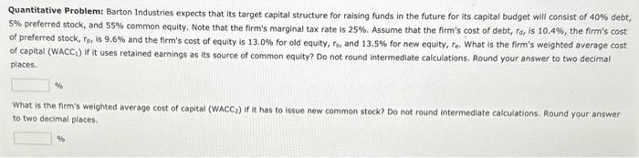  Quantitative Problem: Barton Industries expects that its target capital structure for