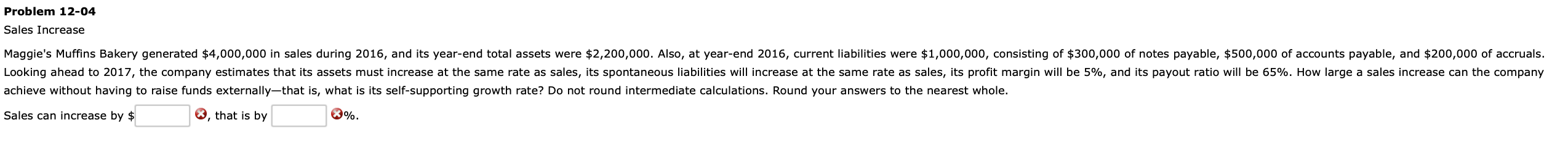  Problem 12-04 Sales Increase Maggie's Muffins Bakery generated $4,000,000 in sales