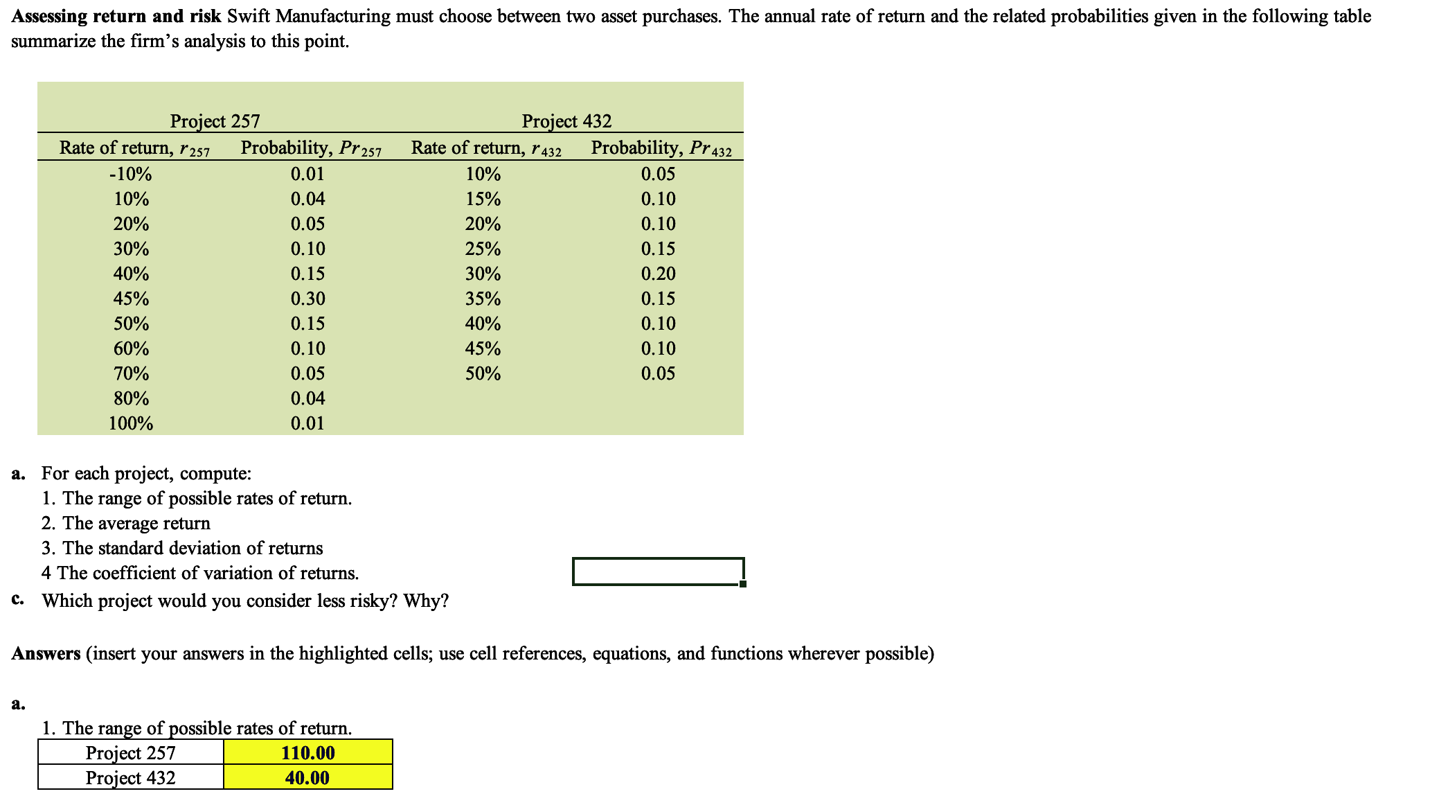  Assessing return and risk Swift Manufacturing must choose between two asset