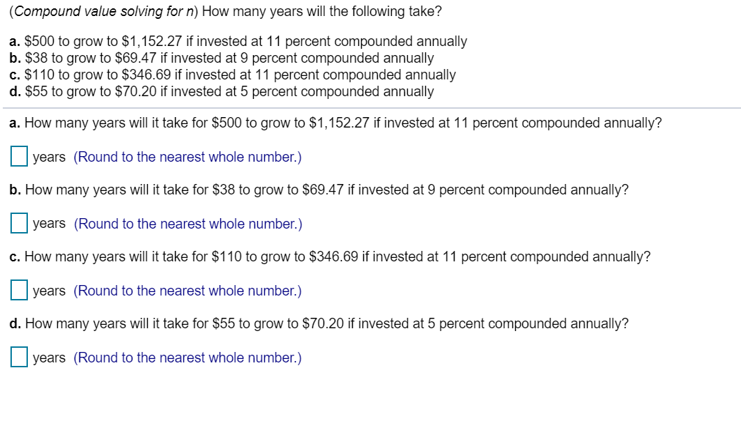 (Compound value solving for n) How many years will the following