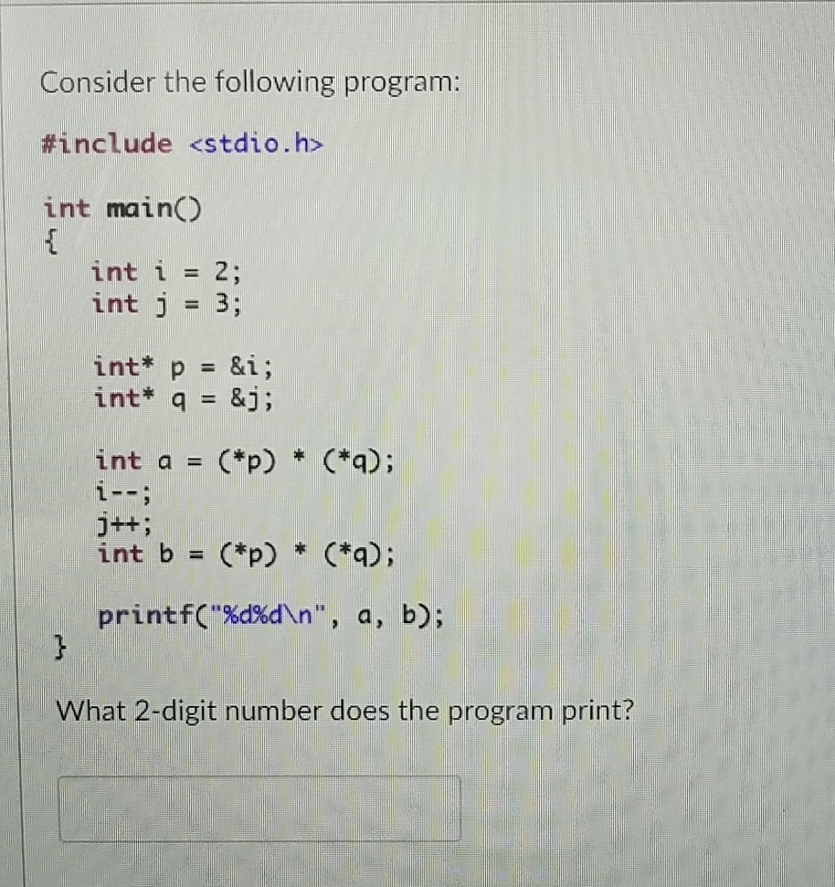 Consider the following program: #include int main) int i 2; int