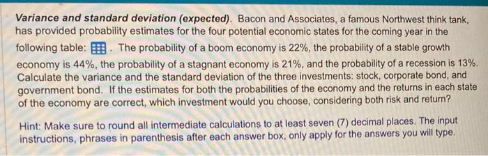 please show work Variance and standard deviation (expected). Bacon and Associates, a