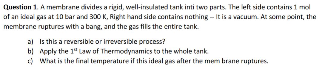  Question 1. A membrane divides a rigid, well-insulated tank inti two