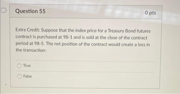  D Question 55 O pts Extra Credit: Suppose that the index