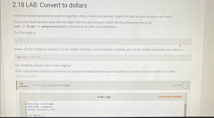 write in c++ 2.18 LAB: Convert to dollars Given four values representing