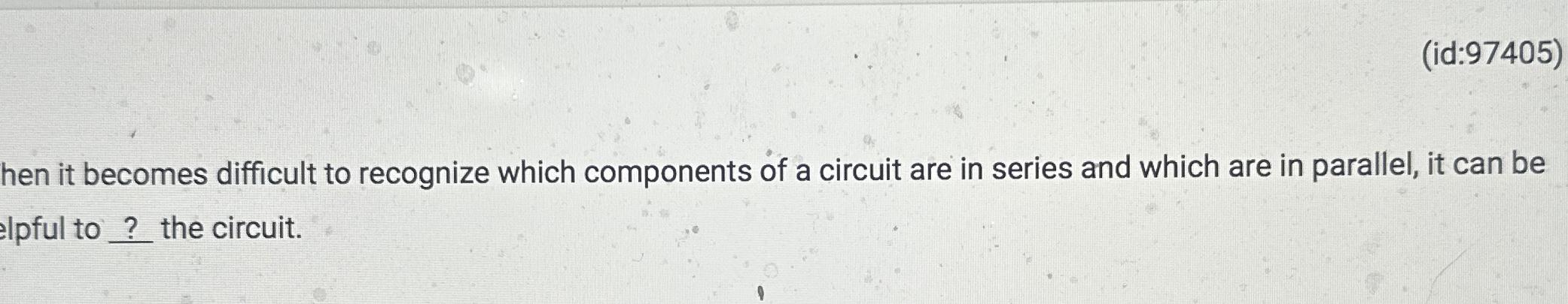  (id:97405) hen it becomes difficult to recognize which components of a
