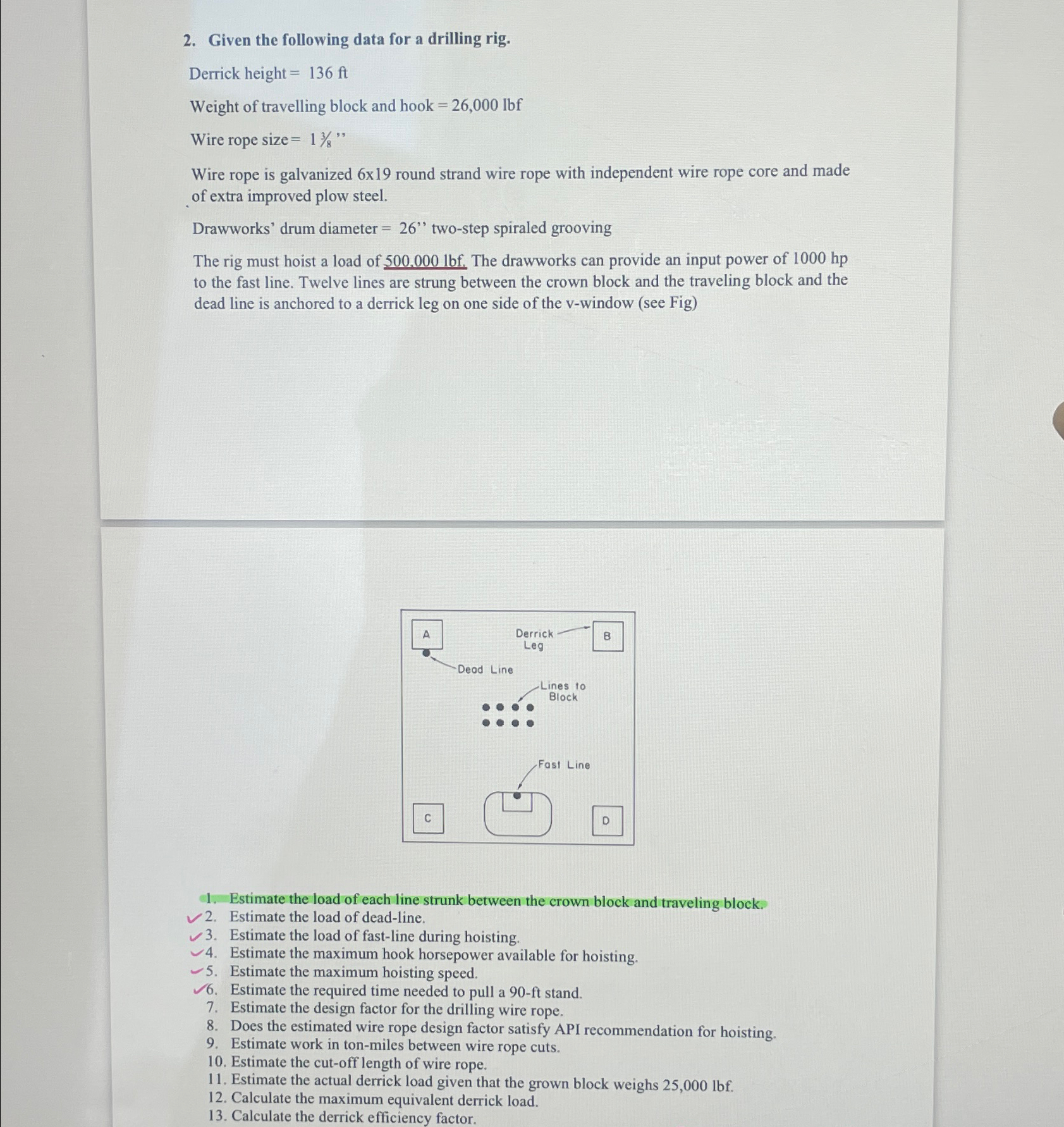  Given the following data for a drilling rig. Derrick height =136ft