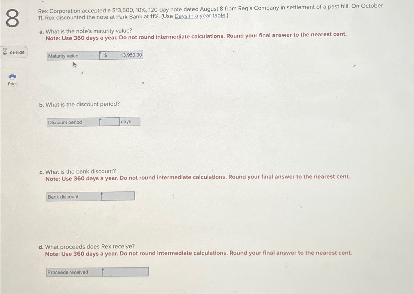  Rex Corporation accepted a $13,500,10%,120-day note dated August 8 from Regis