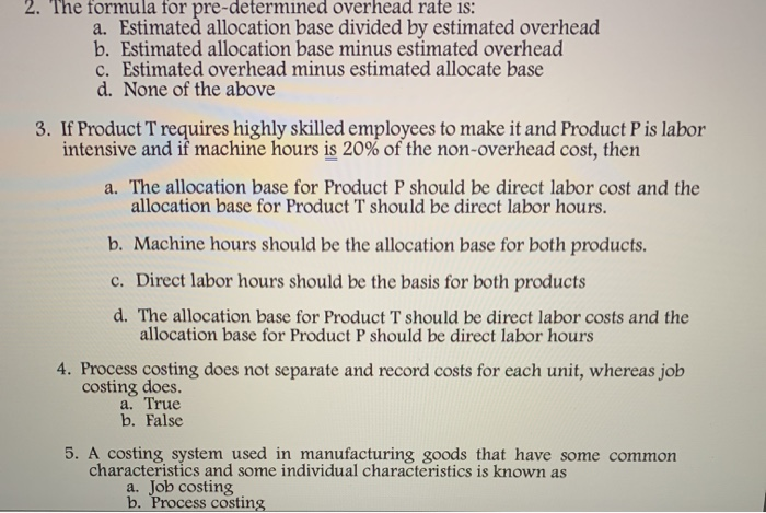  2. The formula for pre-determined overhead rate is: a. Estimated allocation