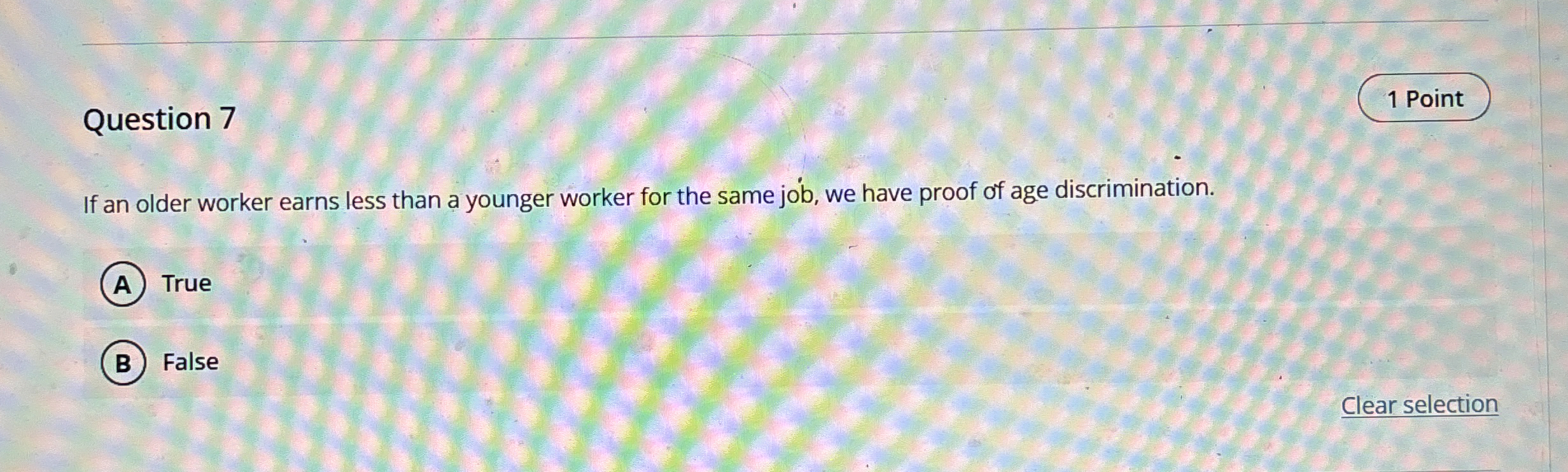  Question 7 1 Point If an older worker earns less than
