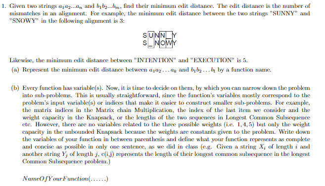 Given two strings a1a2an and b1b2bm, find their minimum edit distance.