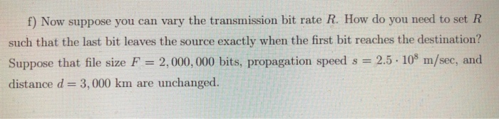 link has a propagation speed of s = 2.5 . 108 mieters/second.