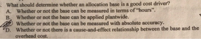  What should determine whether an allocation base is a good cost
