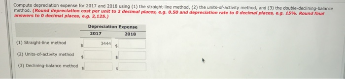  Compute depreciation expense for 2017 and 2018 using (1) the straight-line