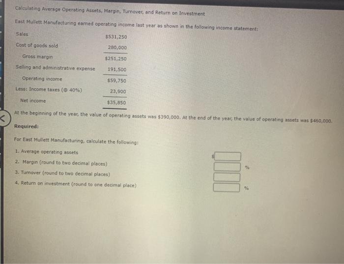  Calculating Average Operating Assets, Margin, Turnover, and Return on Investment East