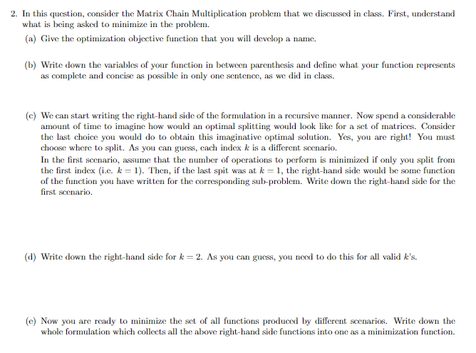  In this question, consider the Matrix Chain Multiplication problem that we