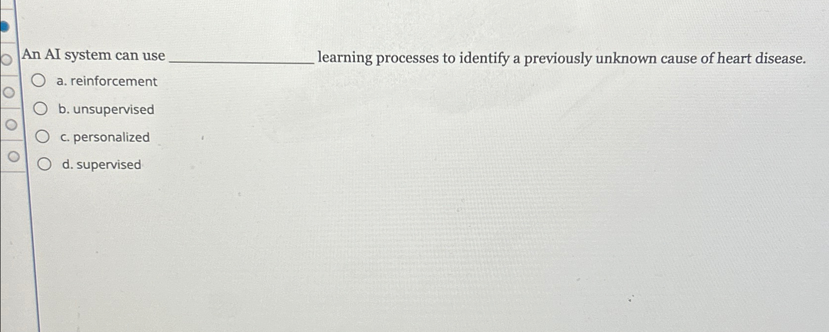  An AI system can use learning processes to identify a previously