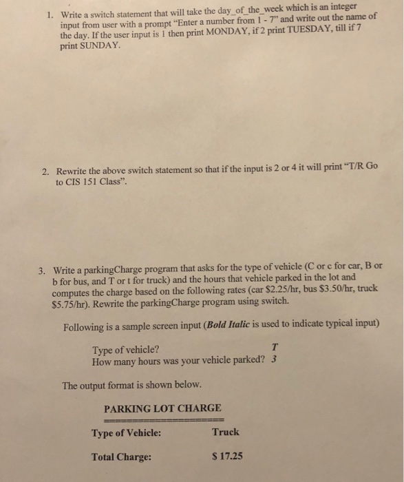  C++ 1. Write a switch statement that will take the day