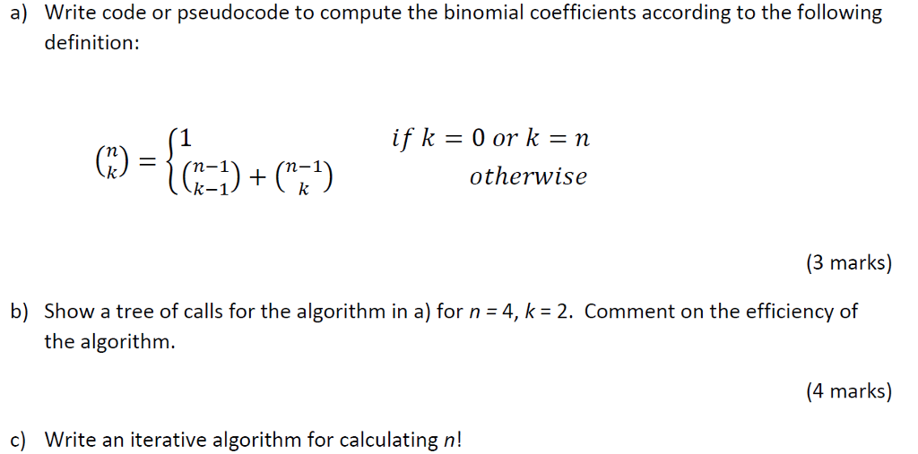  Write code or pseudocode to compute the binomial coefficients according to